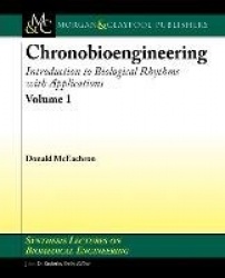 Chronobioengineering - Introduction to Biological Rhythms with Applications, Volume 1