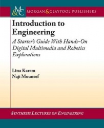 Introduction to Engineering - A Starter's Guide with Hands-On Digital Multimedia and Robotics Explorations