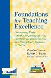 Foundations for Teaching Excellence - Connecting Early Childhood Quality Rating, Professional Development and Competency Systems