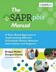 The Self-Assessment and Program Review for Positive Behavior Interventions and Supports (SAPR-PBIS) - SAPR-PBIS Manual