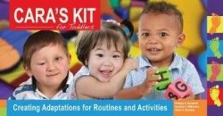 Cara`s Kit for Toddlers - Creating Adaptations for Routines and Activities