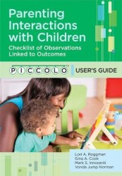 Parenting Interactions with Children - Checklist of Observations Linked to Outcomes (PICCOLO) User's Guide