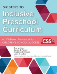 Six Steps to Inclusive Preschool Curriculum - A UDL-Based Framework for Children's School Success