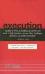 Execution: Create the Vision, Implement the Plan, Get the Job Done