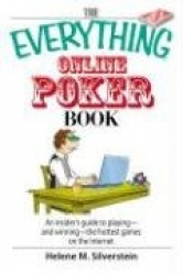 The Everything Online Poker Book: An Insider's Guide to Playing--And Winning--The Hottest Games on the Internet