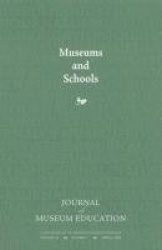 Museums and Schools - Journal of Museum Education 34:1 Thematic Issue