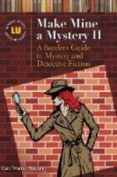 Make Mine a Mystery II - A Reader's Guide to Mystery and Detective Fiction