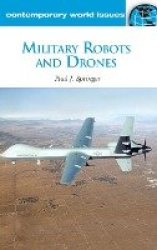 Military Robots and Drones - A Reference Handbook