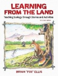 Learning from the Land - Teaching Ecology through Stories and Activities