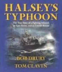 Halsey's Typhoon - The True Story of a Fighting Admiral, an Epic Storm, and an Untold Rescue