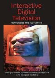 Interactive Digital Television - Technologies and Applications
