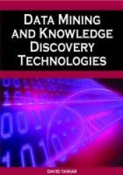 Data Mining and Knowledge Discovery Technologies