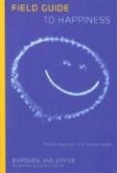 Field Guide to Happiness: Finding Happiness in Its Natural Habitat