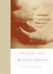 The Baby Void: My Quest for Motherhood