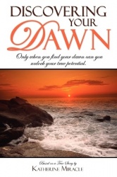 Discovering Your Dawn - Only when you find your dawn can you unlock your true potential