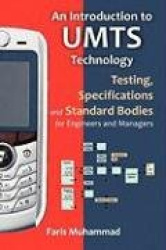 Introduction to Umts Technology - Testing, Specifications and Standard Bodies for Engineers and Managers