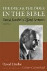 The Deed and the Doer in the Bible - David Daube's Gifford Lectures, Volume 1