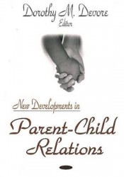 New Developments in Parent-Child Relations
