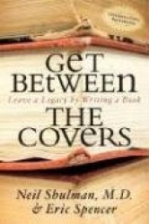 Get Between the Covers - Leave a Legacy by Writing a Book