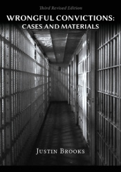 Wrongful Convictions - Cases & Materials - Third Revised Edition