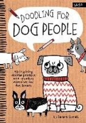 Doodling for Dog People - 50 Inspiring Doodle Prompts and Creative Exercises for Dog Lovers