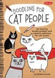 Doodling for Cat People - 50 inspiring doodle prompts and creative exercises for cat lovers