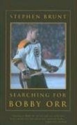 SEARCHING FOR BOBBY ORR