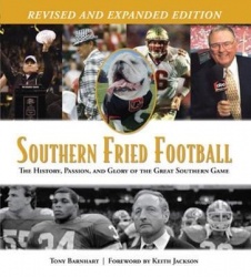 Southern Fried Football (Revised) - The History, Passion, and Glory of the Great Southern Game