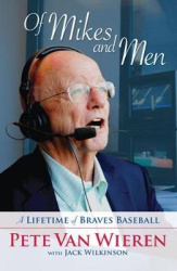 Of Mikes and Men - A Lifetime of Braves Baseball