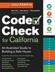 Code Check for California: An Illustrated Guide to Building a Safe House