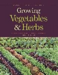 Taunton's Complete Guide to Growing Vegetables and Herbs