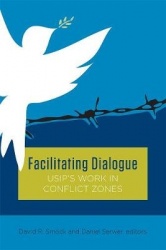 Facilitating Dialogue - USIP's Work in Conflict Zones