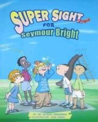 Super Sight for Seymour Bright