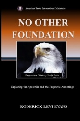 No Other Foundation - Exploring the Apostolic and the Prophetic Anointings