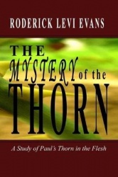The Mystery of the Thorn - A Study of Paul's Thorn in the Flesh