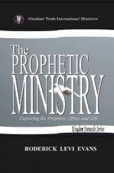 The Prophetic Ministry - Exploring the Prophetic Office and Gift