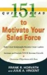 151 Quick Ideas to Motivate Your Sales Force