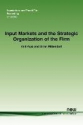 Input Markets and the Strategic Organization of the Firm