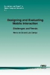 Designing and Evaluating Mobile Interaction - Challenges and Trends