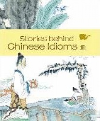 Stories Behind Chinese Idioms (III)