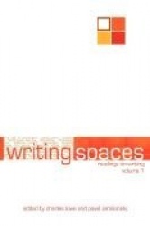 Writing Spaces - Readings on Writing Volume 1