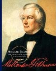 Millard Fillmore - Our Thirteenth President