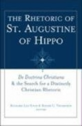 The Rhetoric of St. Augustine of Hippo - De Doctrina Christiana