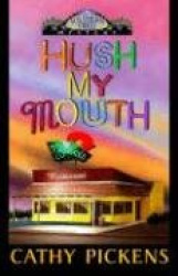 Hush My Mouth: A Southern Fried Mystery