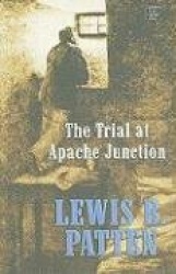 The Trial at Apache Junction