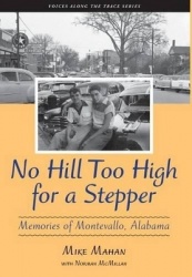 No Hill Too High for a Stepper - Memories of Montevallo, Alabama