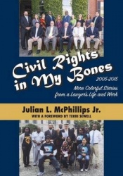 Civil Rights in My Bones - More Colorful Stories from a Lawyer's Life and Work, 2005–2015