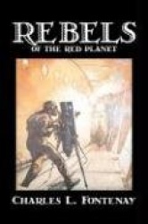 Rebels of the Red Planet by Charles Fontenay, Science Fiction, Adventure