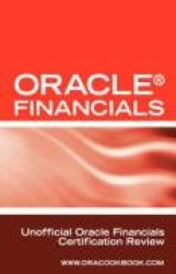Oracle (R) Financials Interview Questions: Unofficial Oracle Financials / Fusion Certification Review: Includes Oracle Financial