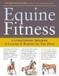 Equine Fitness - A Program of Exercises and Routines for Your Horse
